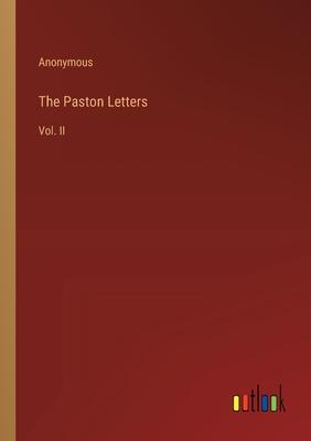 The Paston Letters: Vol. II