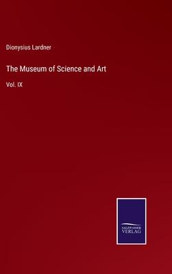 The Museum of Science and Art: Vol. IX