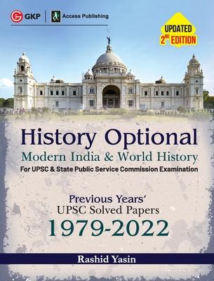 History Optional - Modern India & World History - Previous Years’ UPSC Solved Papers 1979-2022 2ed by Access