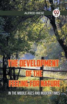 The Development Of The Feeling For Nature In The Middle Ages And Modern Times