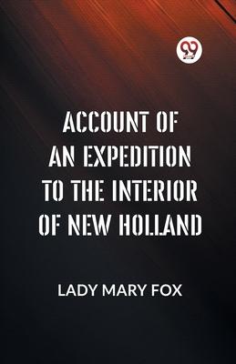 Account Of An Expedition To The Interior Of New Holland