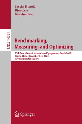 Benchmarking, Measuring, and Optimizing: 6th Benchcouncil International Symposium, Bench 2023, Sanya, China, December 3-5, 2023, Revised Selected Pape