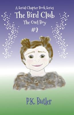 The Owl Boy: A Serial Chapter Book Series