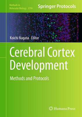 Cerebral Cortex Development: Methods and Protocols