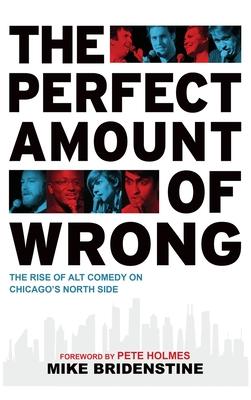 Perfect Amount of Wrong: The Rise of Alt Comedy on Chicago’s North Side