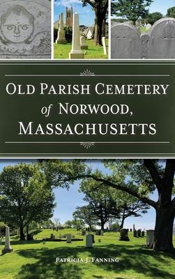 Old Parish Cemetery of Norwood, Massachusetts
