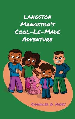 Langston Mangston’s Cool-Le-Made Adventure