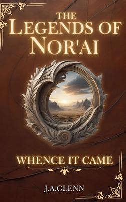 The Legends Of Nor’ai: Whence It Came (Collectors Edition)