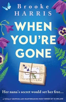 When You’re Gone: A totally gripping and heartbreaking page-turner set in Ireland