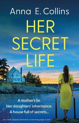 Her Secret Life: An utterly gripping and heart-wrenching page-turner