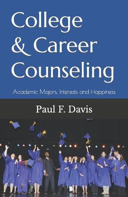 College and Career Counseling: Academic Majors, Interests and Happiness