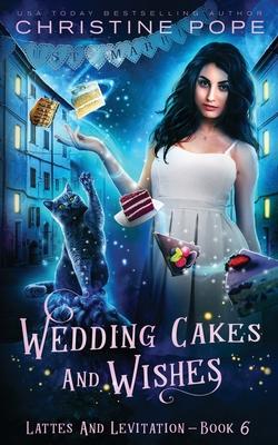 Wedding Cakes and Wishes: A Cozy Paranormal Mystery