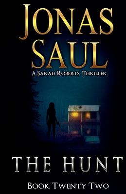 The Hunt: A Sarah Roberts Thriller Book 22