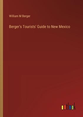 Berger’s Tourists’ Guide to New Mexico