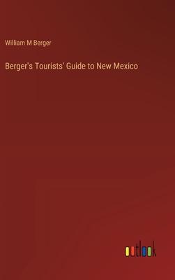 Berger’s Tourists’ Guide to New Mexico