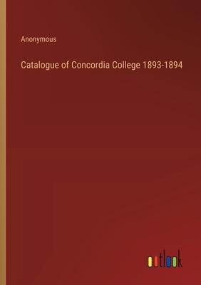Catalogue of Concordia College 1893-1894