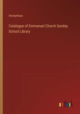 Catalogue of Emmanuel Church Sunday School Library