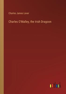 Charles O’Malley, the Irish Dragoon