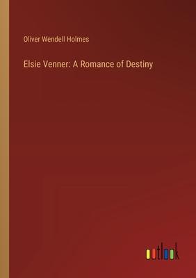 Elsie Venner: A Romance of Destiny
