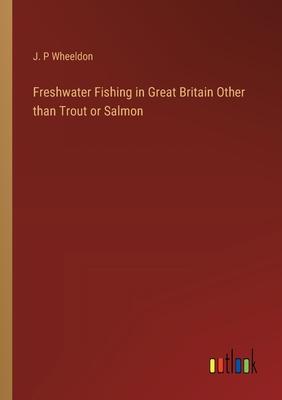 Freshwater Fishing in Great Britain Other than Trout or Salmon