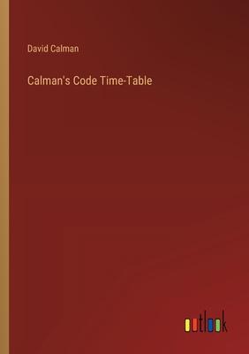 Calman’s Code Time-Table
