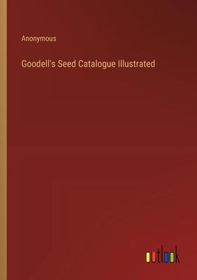 Goodell’s Seed Catalogue Illustrated