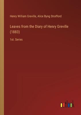 Leaves from the Diary of Henry Greville (1883): 1st. Series