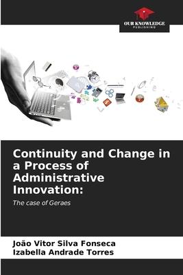 Continuity and Change in a Process of Administrative Innovation