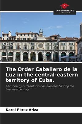 The Order Caballero de la Luz in the central-eastern territory of Cuba.