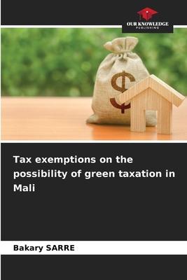 Tax exemptions on the possibility of green taxation in Mali