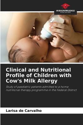 Clinical and Nutritional Profile of Children with Cow’s Milk Allergy