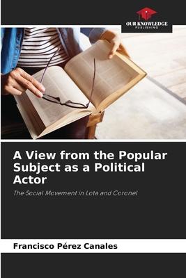 A View from the Popular Subject as a Political Actor