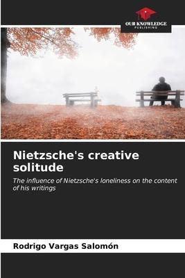 Nietzsche’s creative solitude