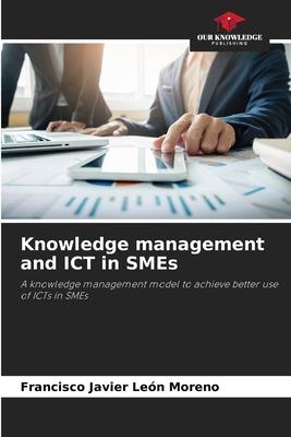 Knowledge management and ICT in SMEs
