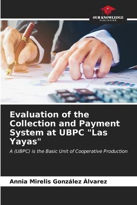 Evaluation of the Collection and Payment System at UBPC Las Yayas