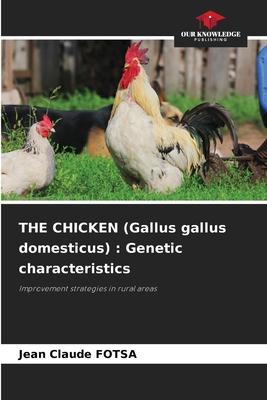 THE CHICKEN (Gallus gallus domesticus): Genetic characteristics