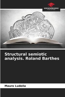 Structural semiotic analysis. Roland Barthes