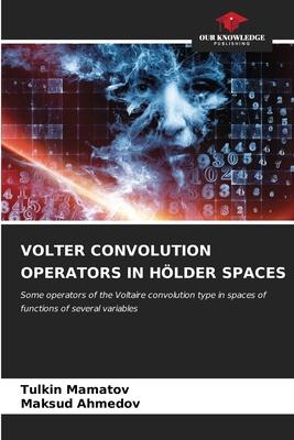 Volter Convolution Operators in Hölder Spaces