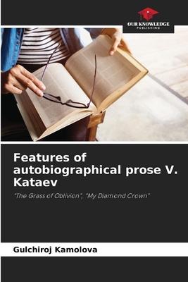 Features of autobiographical prose V. Kataev