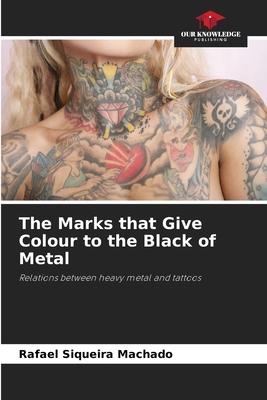 The Marks that Give Colour to the Black of Metal