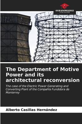 The Department of Motive Power and its architectural reconversion
