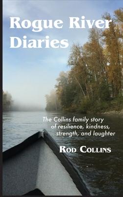 Rogue River Diaries: The Collins family story of resilience, kindness, strength, and laughter