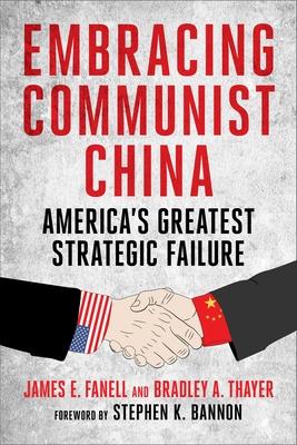 Embracing Communist China: America’s Greatest Strategic Failure