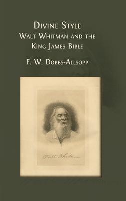 Divine Style: Walt Whitman and the King James Bible