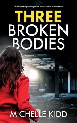 Three Broken Bodies: an absolutely gripping crime thriller with a massive twist