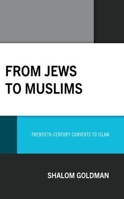 From Jews to Muslims: Twentieth-Century Converts to Islam