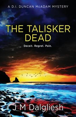The Talisker Dead: A D.I. Duncan McAdam Mystery