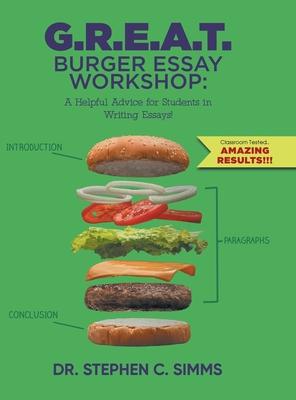 G.R.E.A.T. Burger Essay Workshop: A Helpful Advice for Students in Writing Essays!