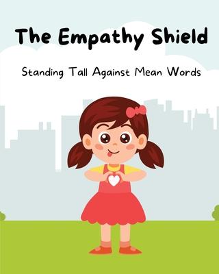 The Empathy Shield: Standing Tall Against Mean Words