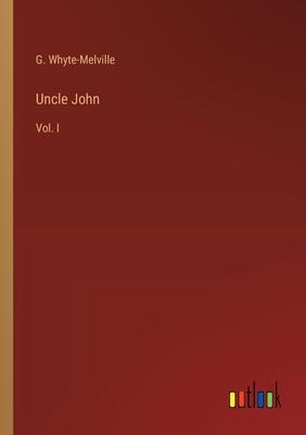 Uncle John: Vol. I